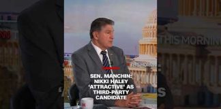 Sen. Manchin: Nikki Haley ‘attractive’ as third-party candidate