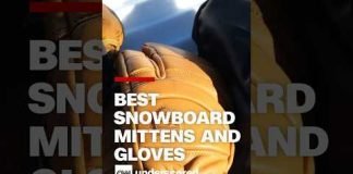 We tested 14 pairs to discover the best snowboard gloves and mittens for your winter adventures.