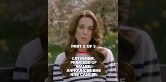 Part 2 of 3: Catherine, Princess of Wales, announces she has cancer